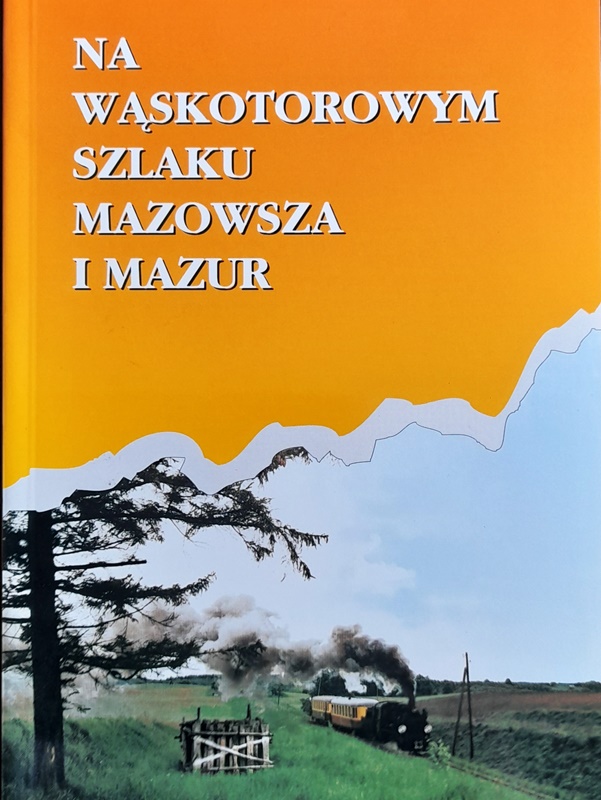 Okładka archiwalnego przewodnika turystycznego „Na wąskotorowym szlaku Mazowsza i Mazur” wydanego przez Zarząd Kolei Dojazdowych PKP.
